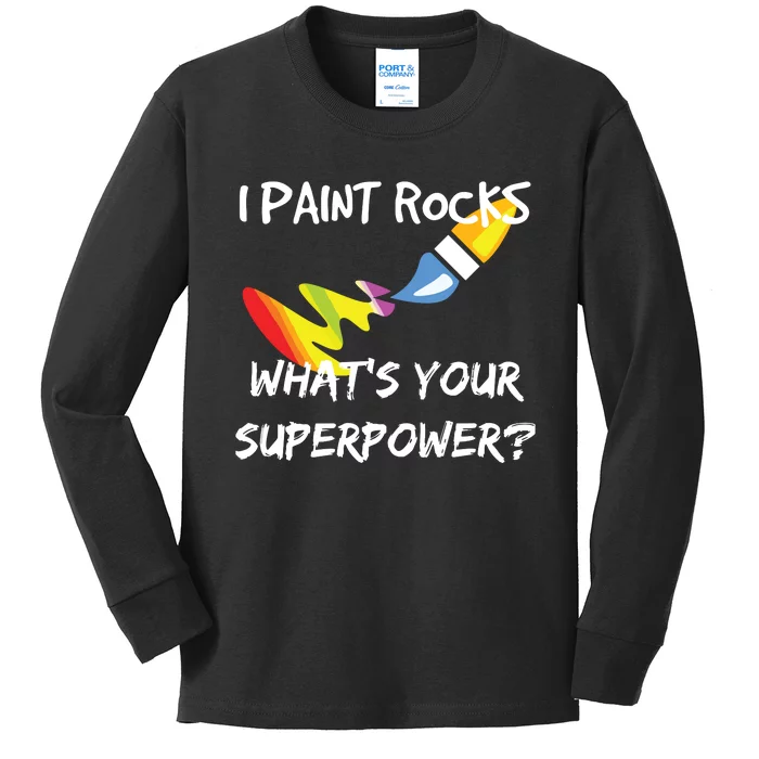 Rock Painting Funny I Paint Rocks Superpower Gift Kids Long Sleeve Shirt