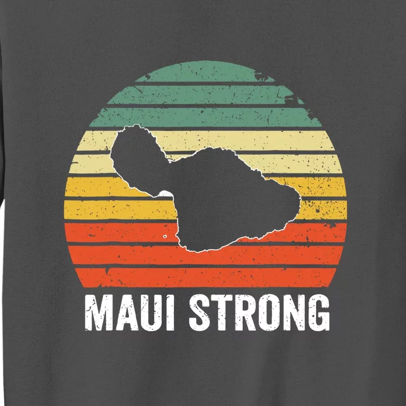 Retro Pray For Maui Hawaii Strong Gift Wildfire Lahaina Tall Sweatshirt