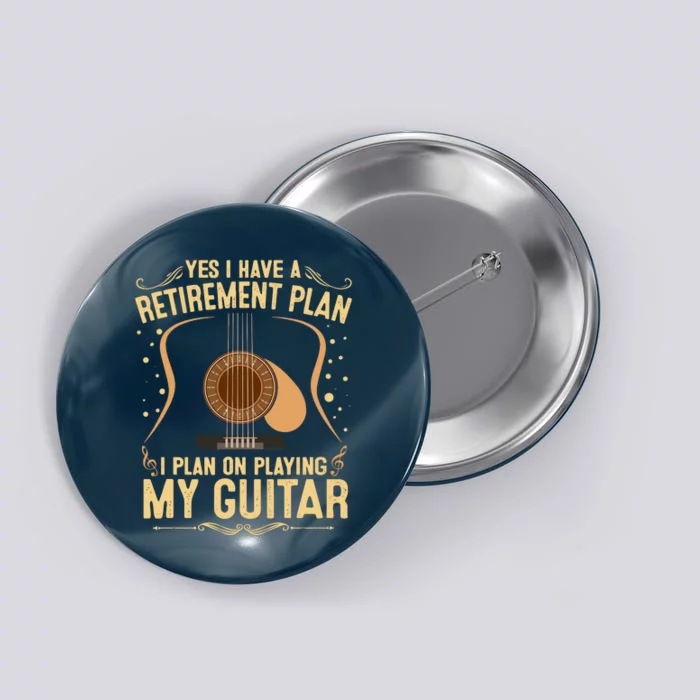 Retirement Plan For Guitar Players Retired Grandpa Dad Button