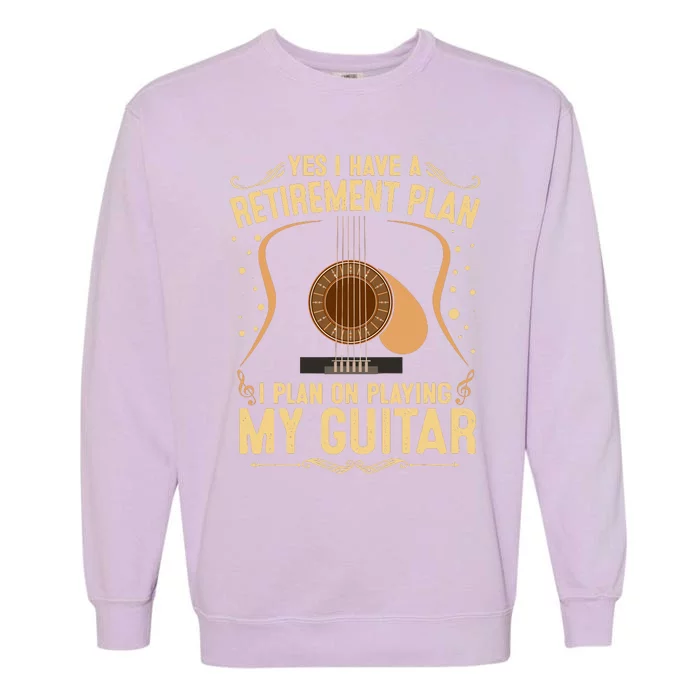 Retirement Plan For Guitar Players Retired Grandpa Dad Garment-Dyed Sweatshirt