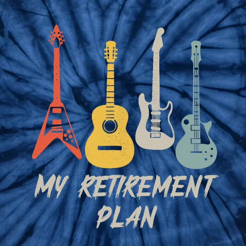 Retirement Plan For Guitar Players Retired Grandpa Dad Tie-Dye T-Shirt