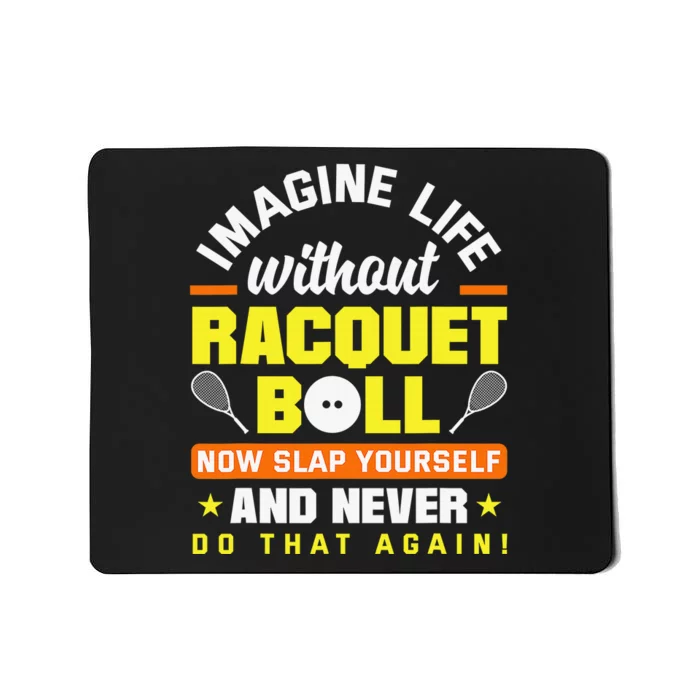 Racquetball Player Funny Racquetball Crew Racquet Sport Mousepad