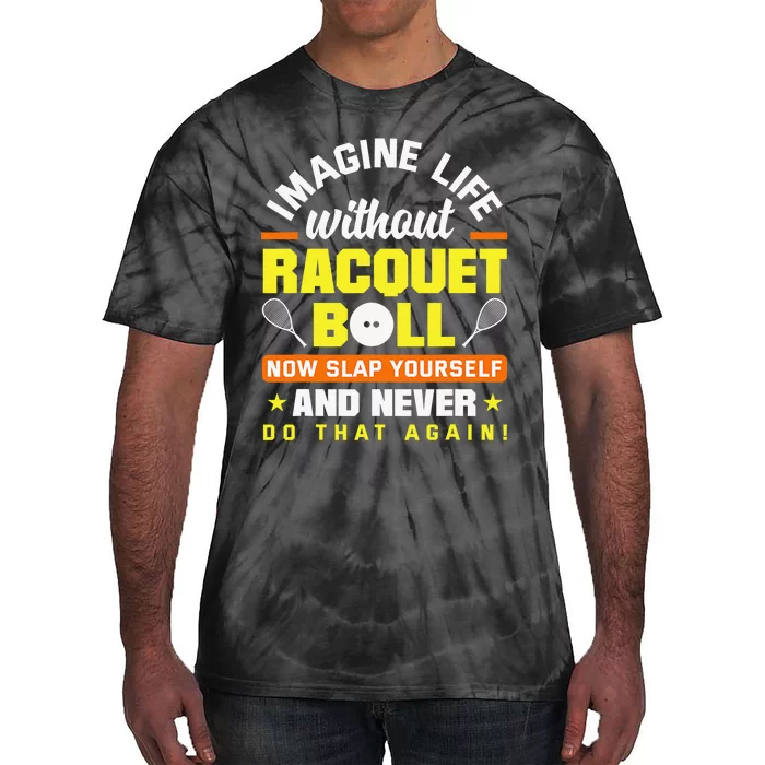 Racquetball Player Funny Racquetball Crew Racquet Sport Tie-Dye T-Shirt