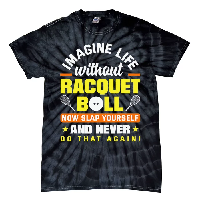 Racquetball Player Funny Racquetball Crew Racquet Sport Tie-Dye T-Shirt