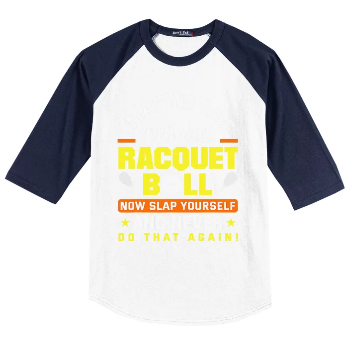 Racquetball Player Funny Racquetball Crew Racquet Sport Baseball Sleeve Shirt