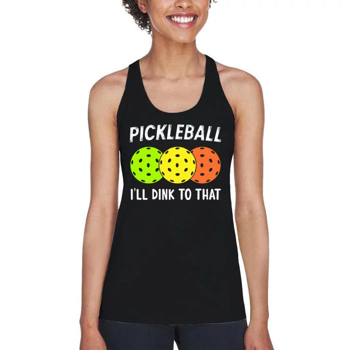 Retro Pickleball Gift Pickleball Players I'll Dink to That Women's Racerback Tank