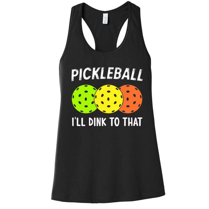 Retro Pickleball Gift Pickleball Players I'll Dink to That Women's Racerback Tank