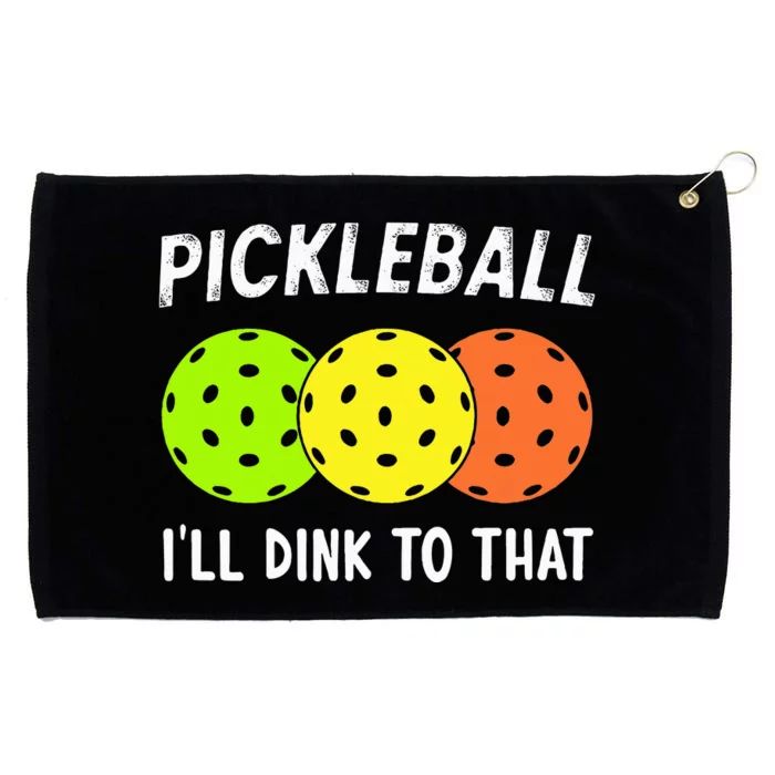 Retro Pickleball Gift Pickleball Players I'll Dink to That Grommeted Golf Towel