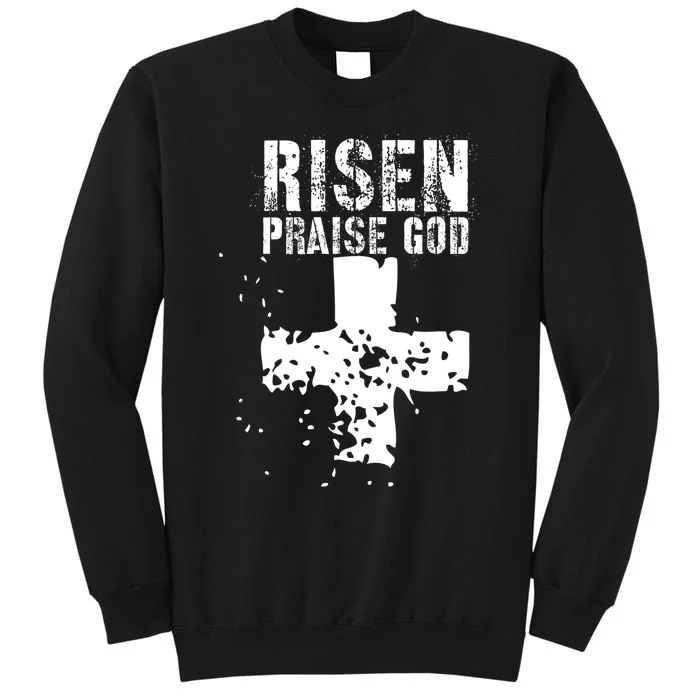 RISEN PRAISE GOD Tall Sweatshirt