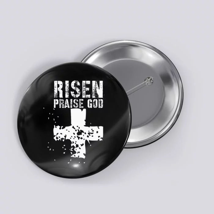 RISEN PRAISE GOD Button