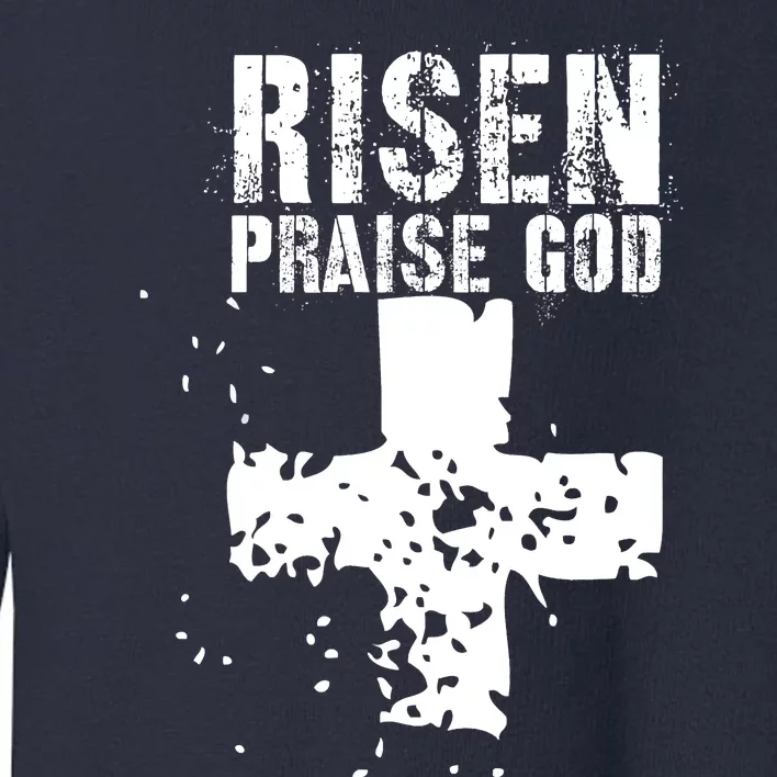 RISEN PRAISE GOD Toddler Sweatshirt