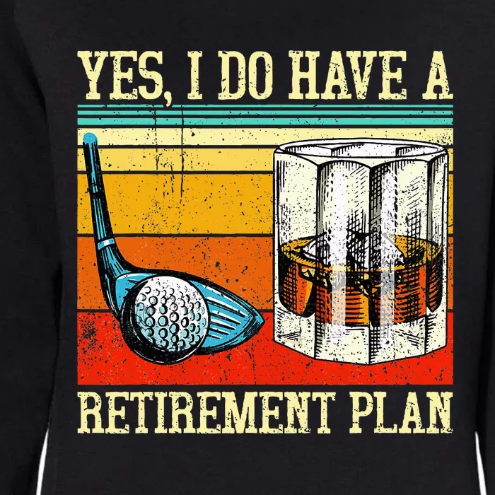 Retirement Plan Golf Bourbon Retired Funny Retiree Dad Papa Womens California Wash Sweatshirt