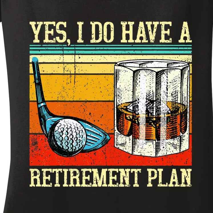 Retirement Plan Golf Bourbon Retired Funny Retiree Dad Papa Women's V-Neck T-Shirt