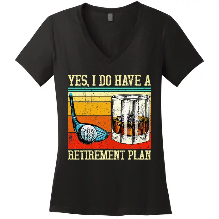 Retirement Plan Golf Bourbon Retired Funny Retiree Dad Papa Women's V-Neck T-Shirt