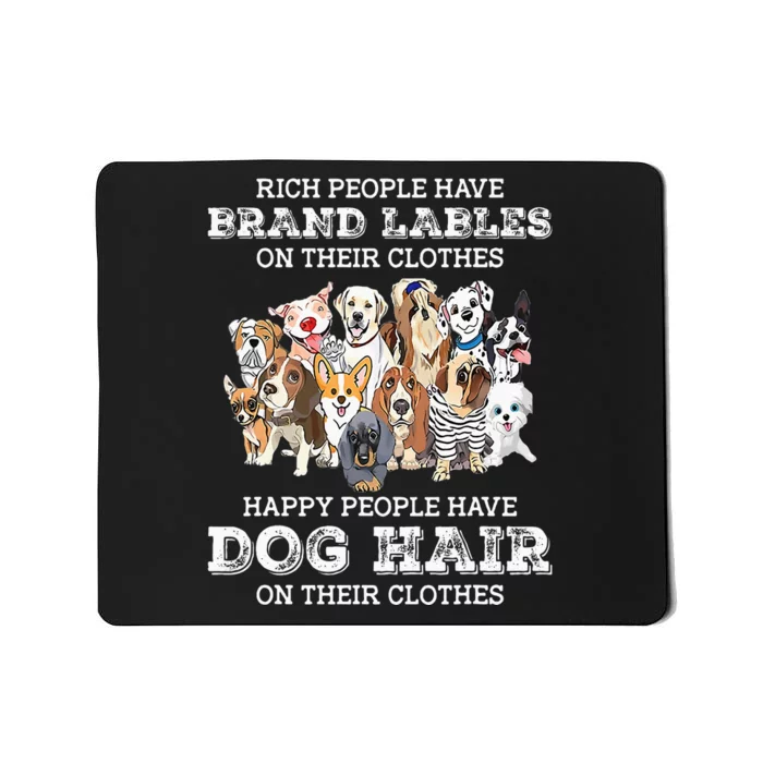 Rich People Have Brand Labels On Their Clothes Happy People Mousepad