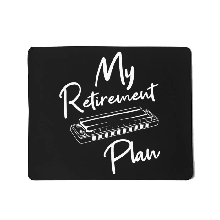 Retirement Plan Harmonica Player Harmonicist French Harp Mousepad