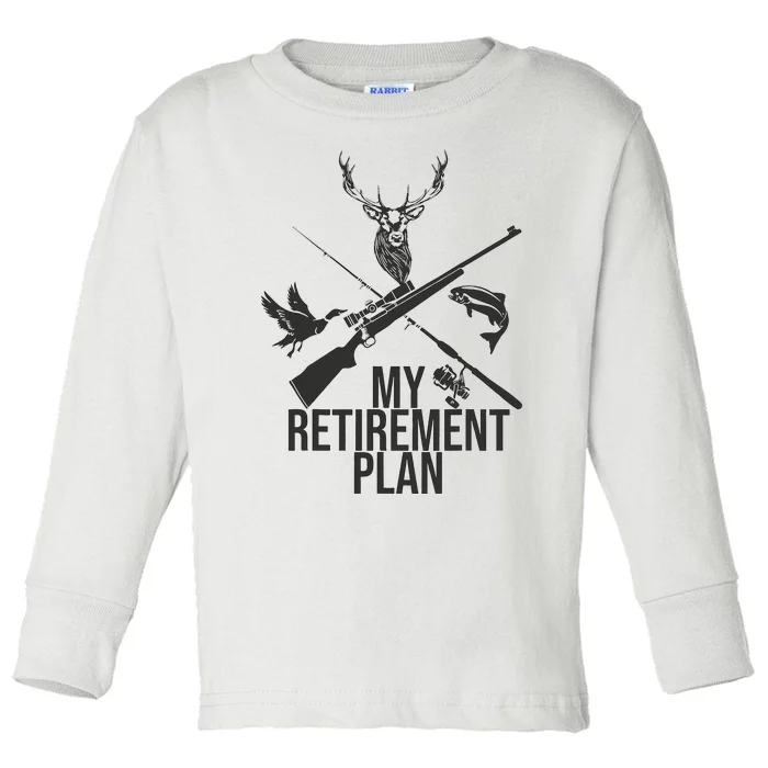 Retirement Plan Hunting & Fishing for Grandpa Toddler Long Sleeve Shirt