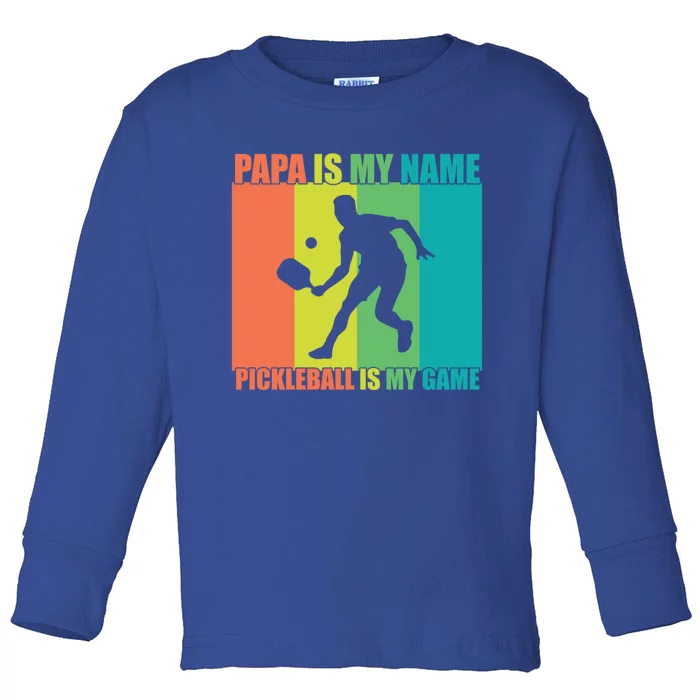 Retro Papa Is My Name Pickleball Is My Game FatherS Day Great Gift Toddler Long Sleeve Shirt