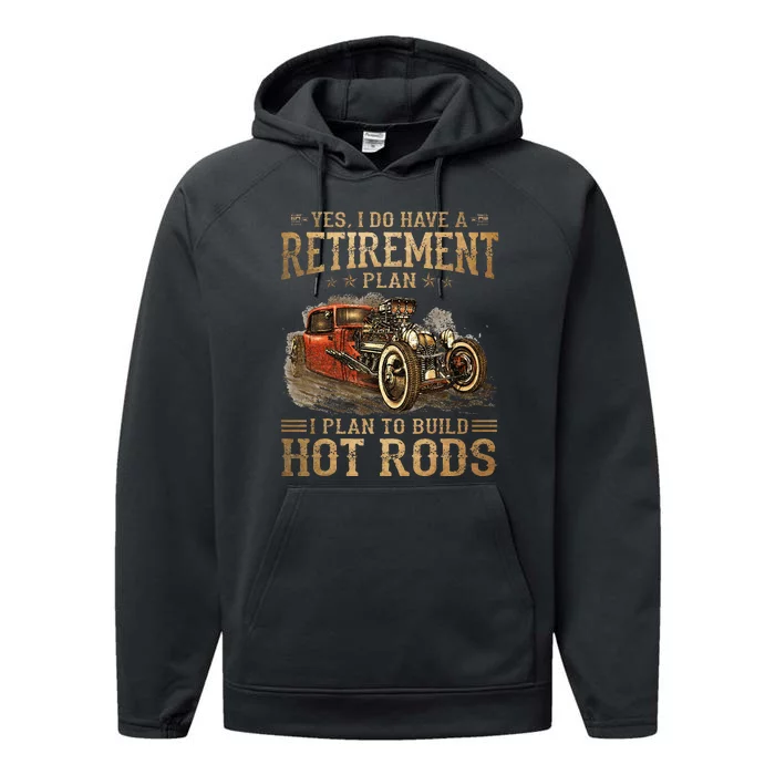 Retirement Plan I Plan To Build Hot Rods Performance Fleece Hoodie