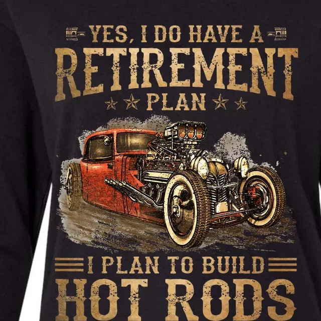 Retirement Plan I Plan To Build Hot Rods Womens Cotton Relaxed Long Sleeve T-Shirt