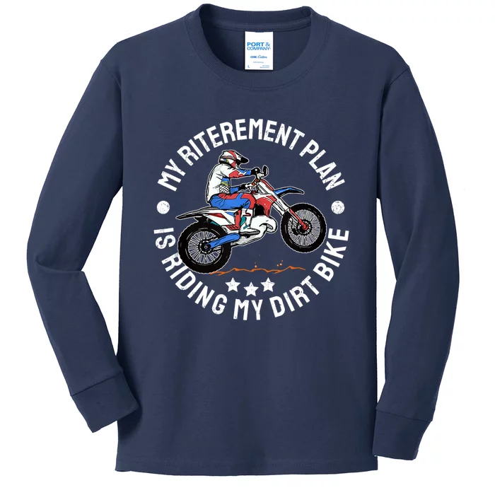 Retirement Plan I'm Riding My Dirt Bike MX Funny Motocross Kids Long Sleeve Shirt