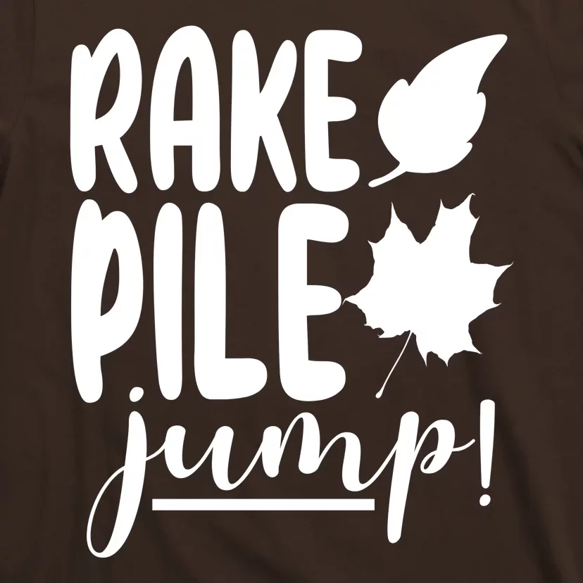 Rake Pile Jump Fall Lover T-Shirt