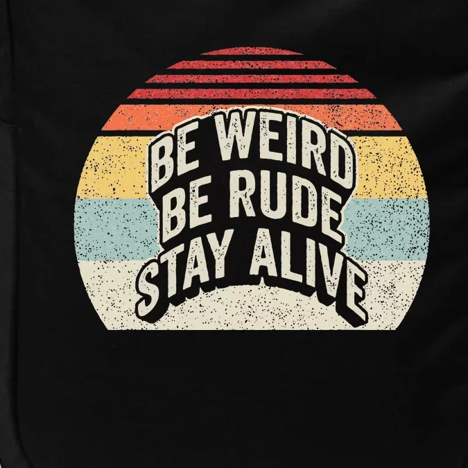 Retro Podcast Junkie Be Weird Be Rude Stay Alive True Crime Impact Tech Backpack