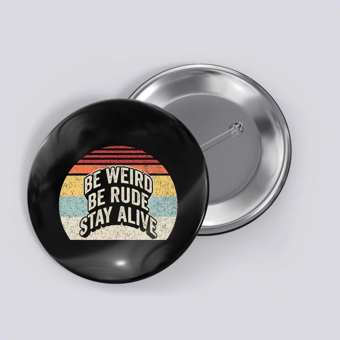 Retro Podcast Junkie Be Weird Be Rude Stay Alive True Crime Button