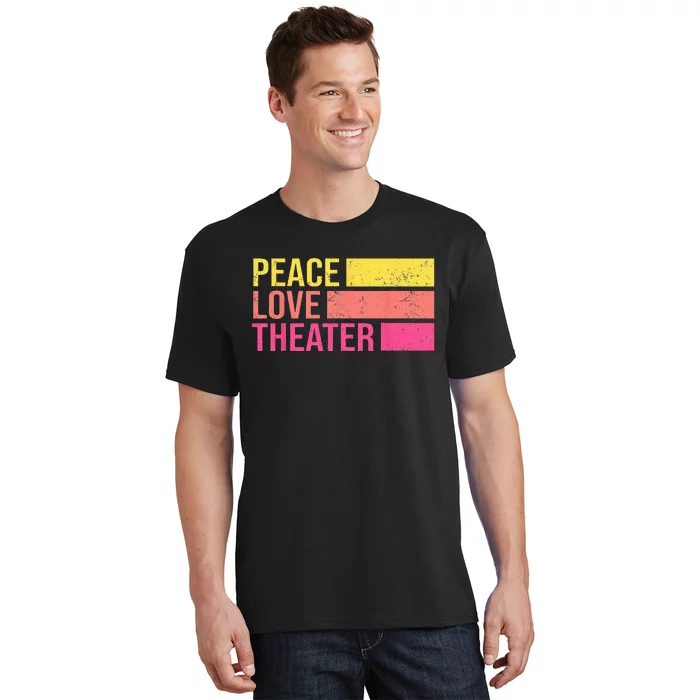 Retro Peace Love Theater For Actor & Actress T-Shirt