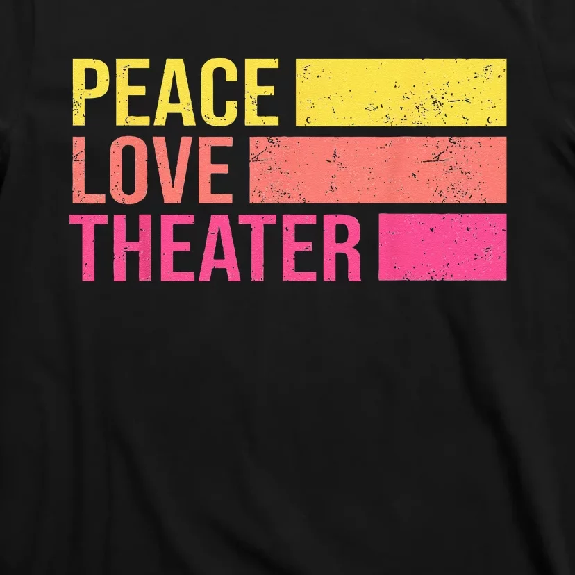 Retro Peace Love Theater For Actor & Actress T-Shirt