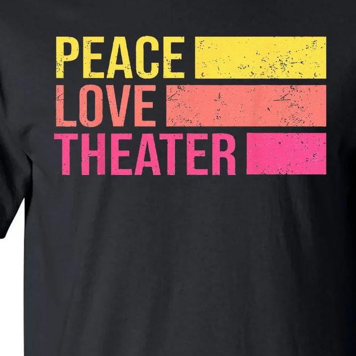 Retro Peace Love Theater For Actor & Actress Tall T-Shirt