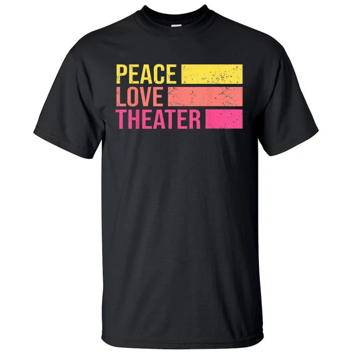 Retro Peace Love Theater For Actor & Actress Tall T-Shirt