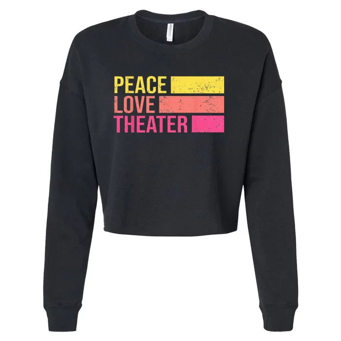 Retro Peace Love Theater For Actor & Actress Cropped Pullover Crew