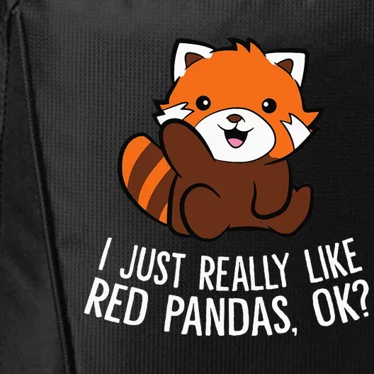 Red Panda Lover I Just Really Like Red Pandas Ok City Backpack