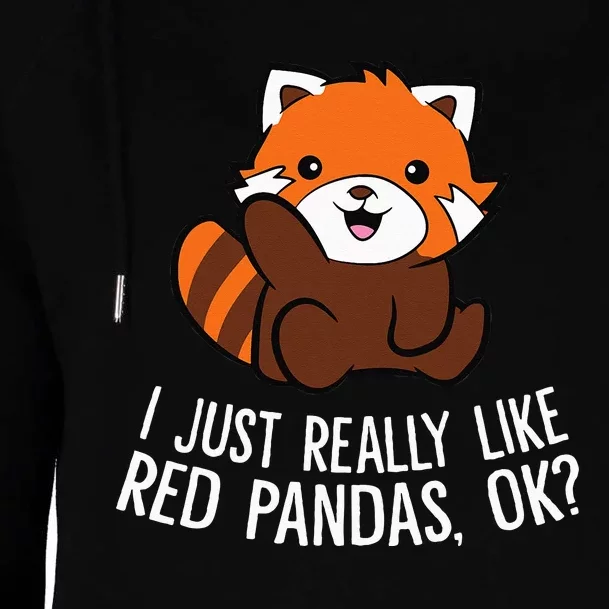 Red Panda Lover I Just Really Like Red Pandas Ok Womens Funnel Neck Pullover Hood