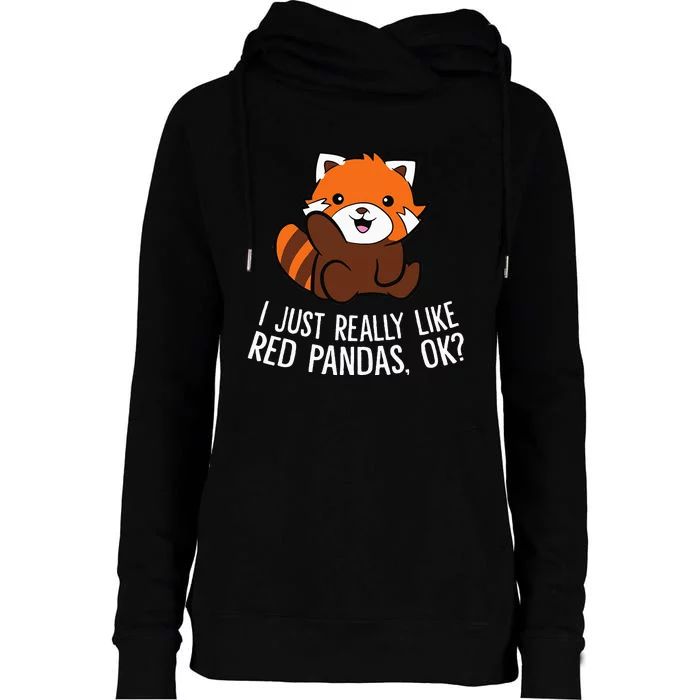 Red Panda Lover I Just Really Like Red Pandas Ok Womens Funnel Neck Pullover Hood