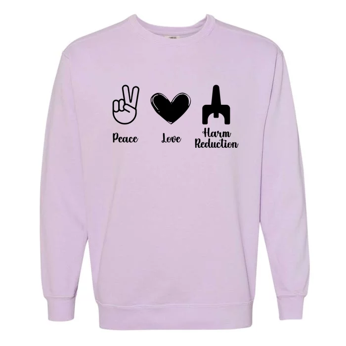 Retro Peace Love Harm Reduction Overdose Awareness Nurse Garment-Dyed Sweatshirt