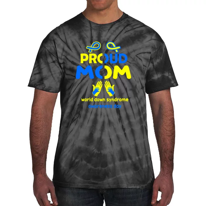 Ribbon Proud Mom Heart World Down Syndrome Day Gift Tie-Dye T-Shirt