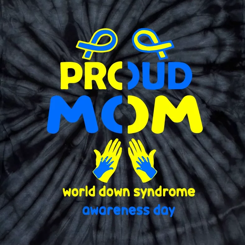 Ribbon Proud Mom Heart World Down Syndrome Day Gift Tie-Dye T-Shirt