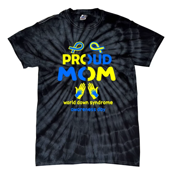 Ribbon Proud Mom Heart World Down Syndrome Day Gift Tie-Dye T-Shirt