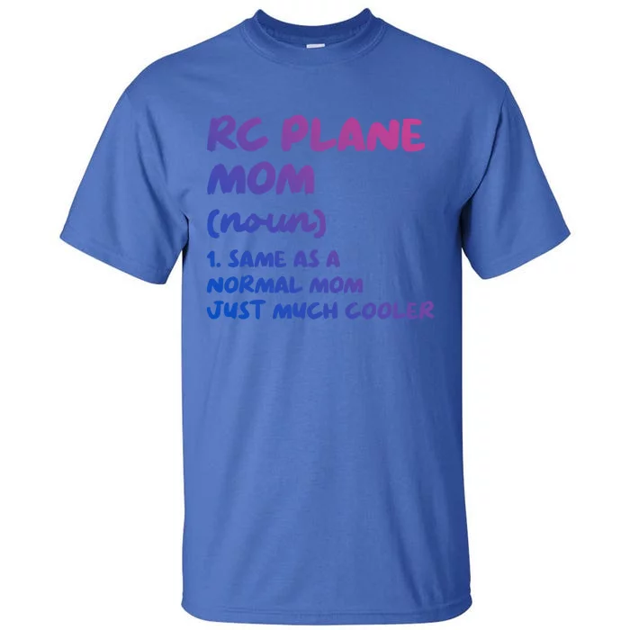 Rc Plane Mom Definition Funny Gift Tall T-Shirt