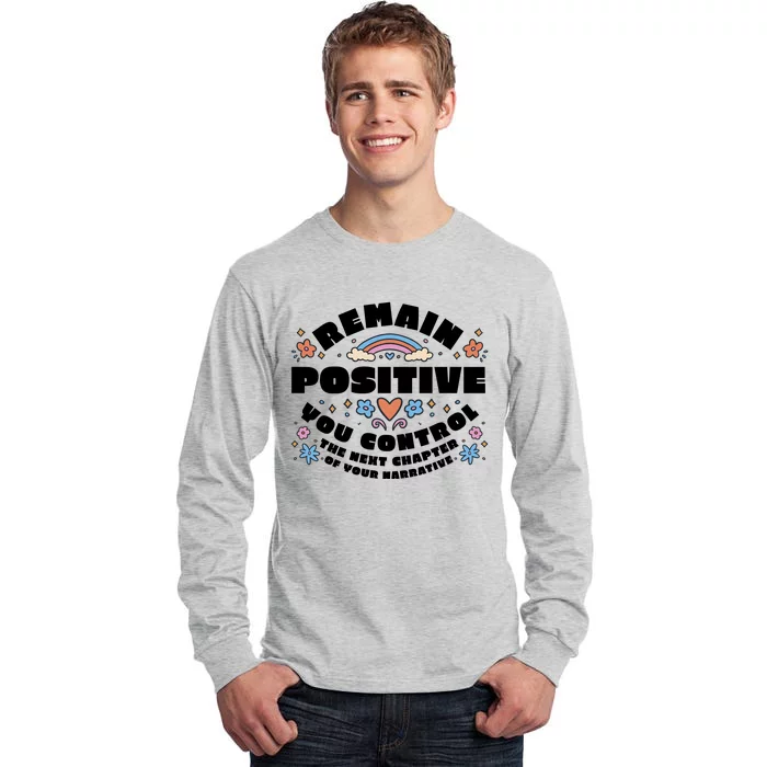 Remain Positive Motivation Quote Tall Long Sleeve T-Shirt