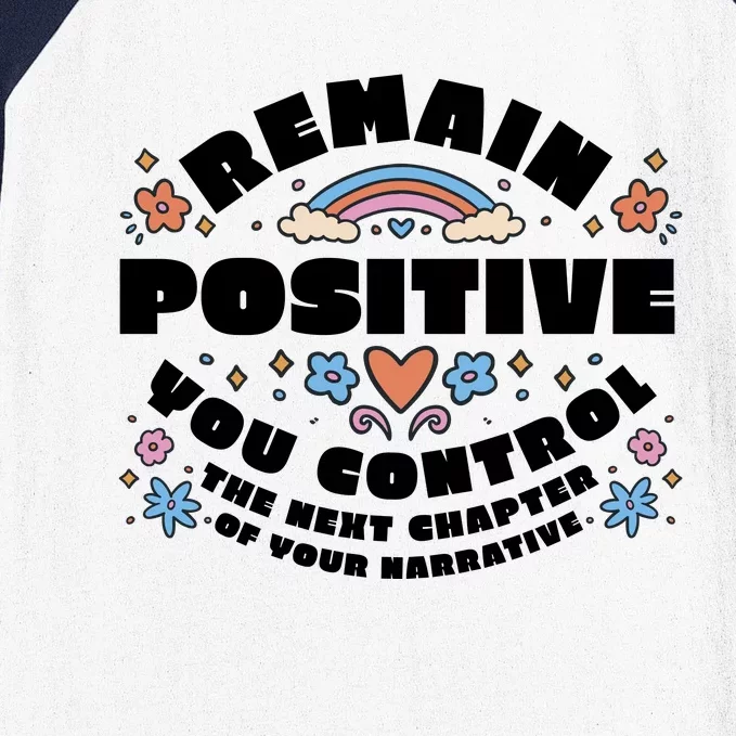 Remain Positive Motivation Quote Baseball Sleeve Shirt