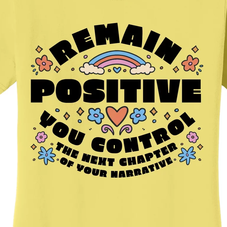 Remain Positive Motivation Quote Women's T-Shirt