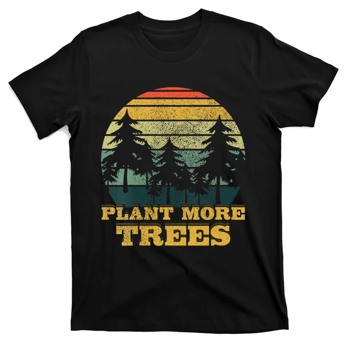 Retro Plant More Trees Earth Day Save Planet Environmental T-Shirt