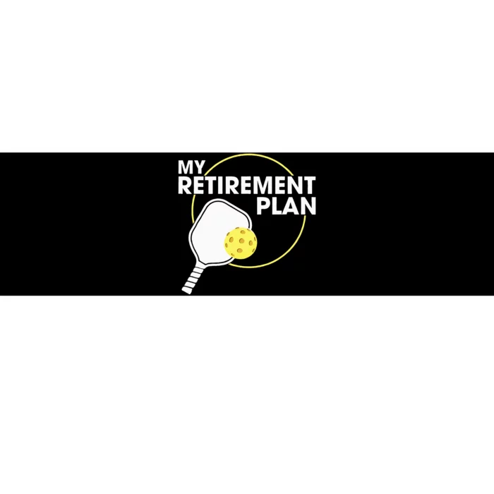 Retired Pickleball My Retirement Plan Pickleball Paddle Bumper Sticker