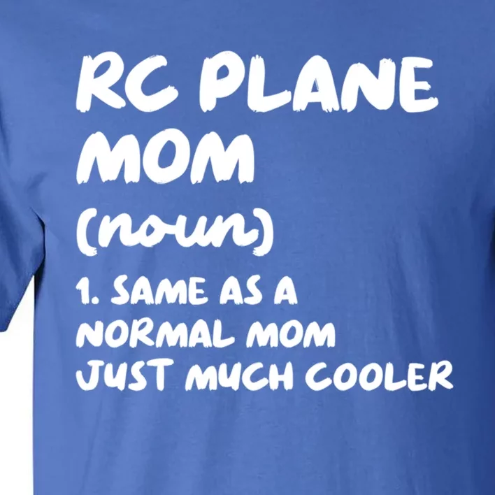 Rc Plane Mom Definition Funny Gift Tall T-Shirt