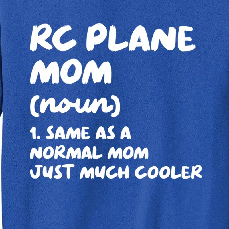 Rc Plane Mom Definition Funny Gift Tall Sweatshirt