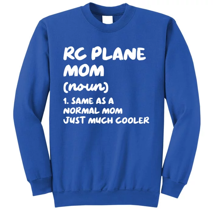 Rc Plane Mom Definition Funny Gift Tall Sweatshirt