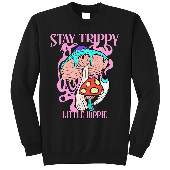 Retro Psychedelic Mushroom Stay Trippy Little Hippie Gift Sweatshirt